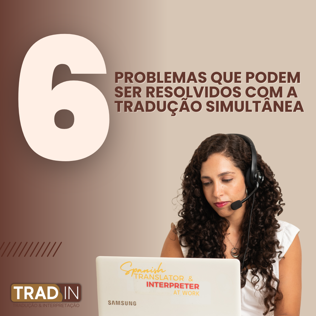6 problemas que podem ser resolvidos com a tradução simultânea